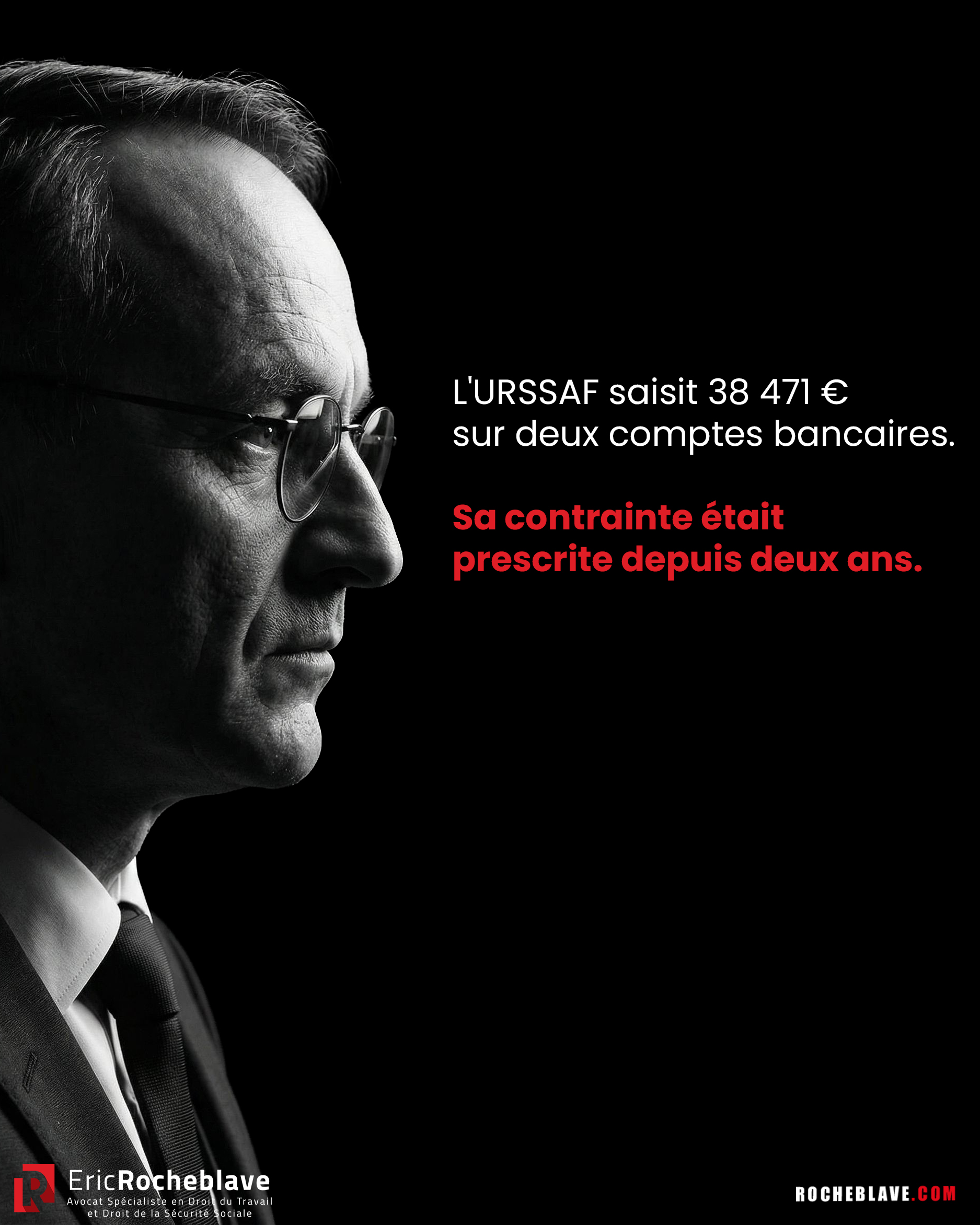 L'URSSAF saisit 38 471 € sur deux comptes bancaires. Sa contrainte était prescrite depuis deux ans.