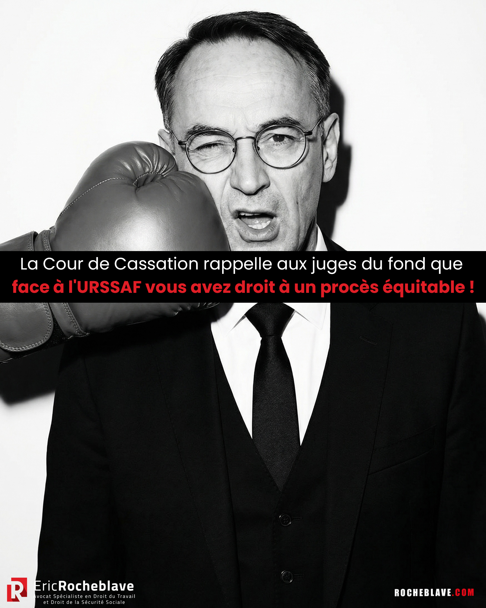 La Cour de Cassation rappelle aux juges du fond que face à l'URSSAF vous avez droit à un procès équitable !