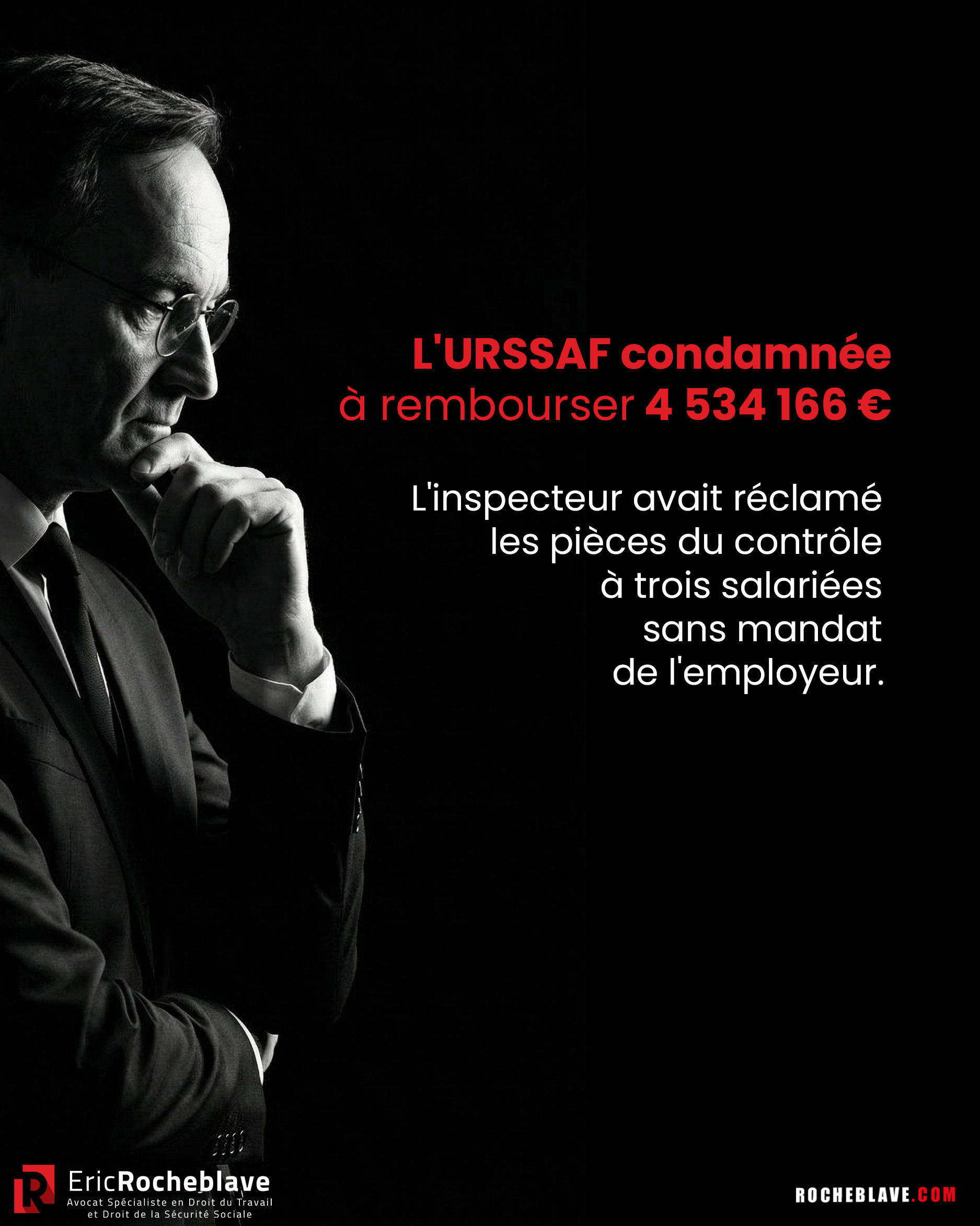 L'URSSAF condamnée à rembourser 4 534 166 €. L'inspecteur avait réclamé les pièces du contrôle à trois salariées sans mandat de l'employeur.