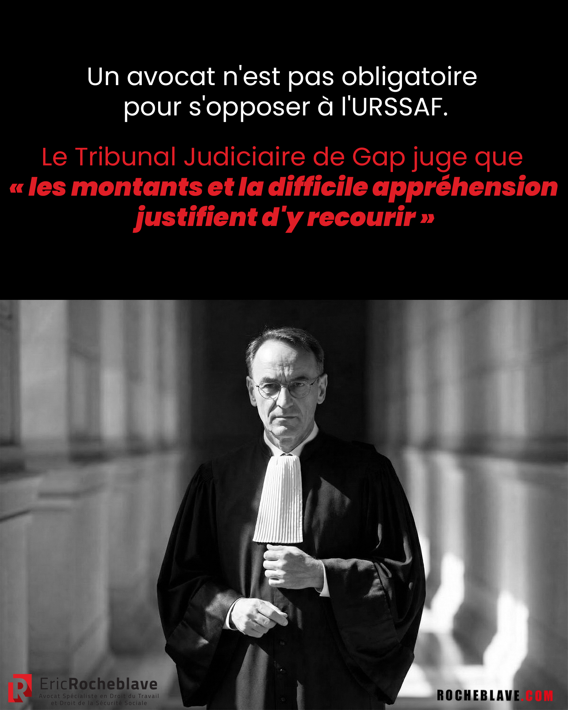 Un avocat n'est pas obligatoire pour s'opposer à l'URSSAF. Le Tribunal Judiciaire de Gap juge que « les montants et la difficile appréhension justifient d'y recourir ».