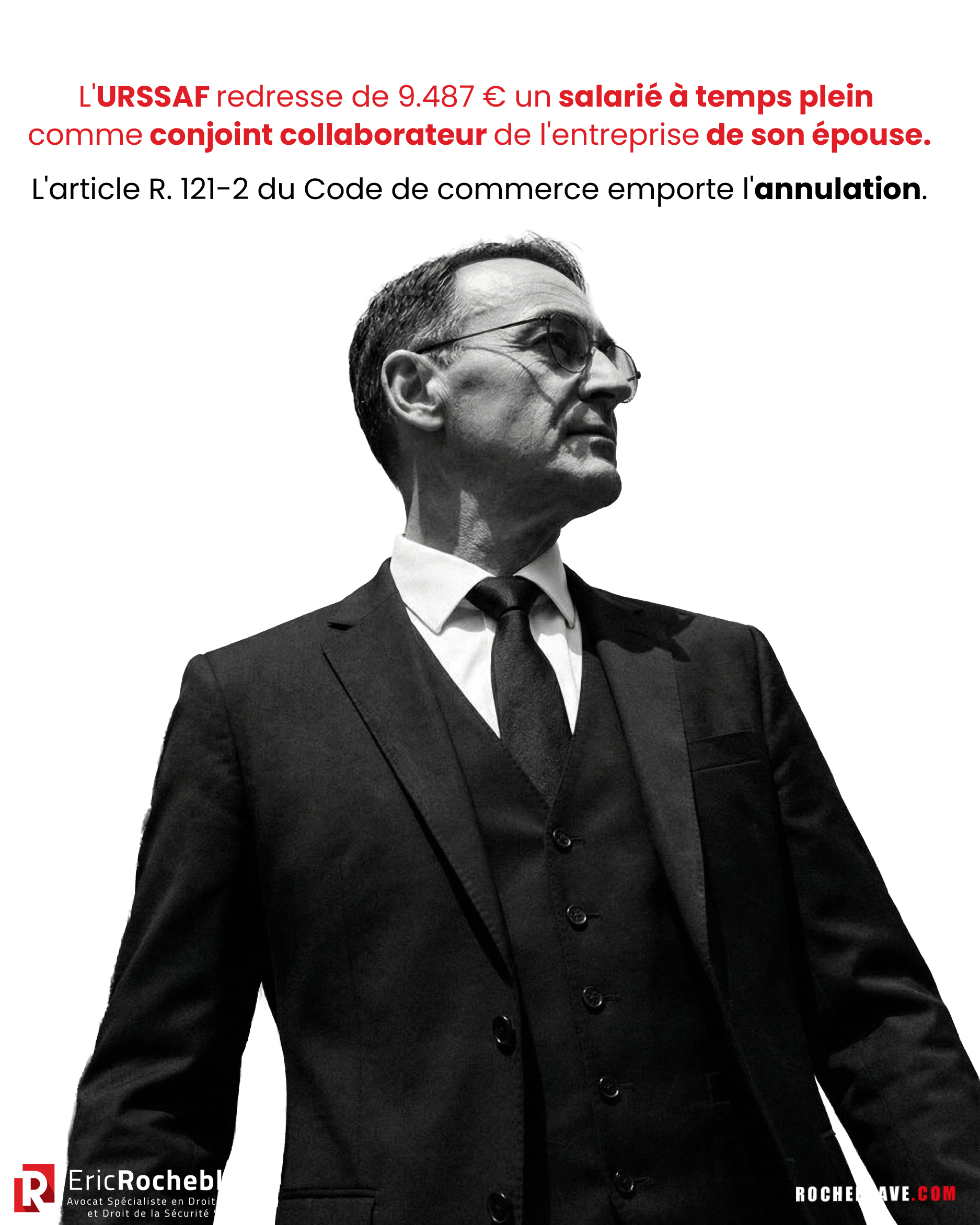 L'URSSAF redresse de 9.487 € un salarié à temps plein comme conjoint collaborateur de l'entreprise de son épouse. L'article R. 121-2 du Code de commerce emporte l'annulation.