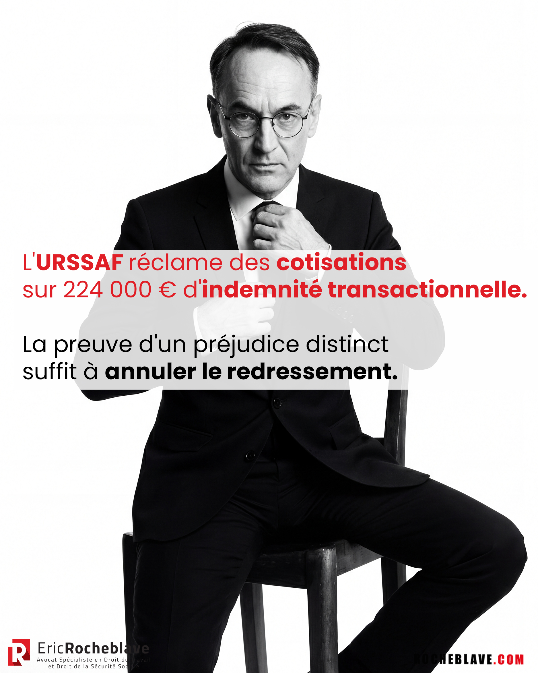 L'URSSAF réclame des cotisations sur 224 000 € d'indemnité transactionnelle. La preuve d'un préjudice distinct suffit à annuler le redressement.