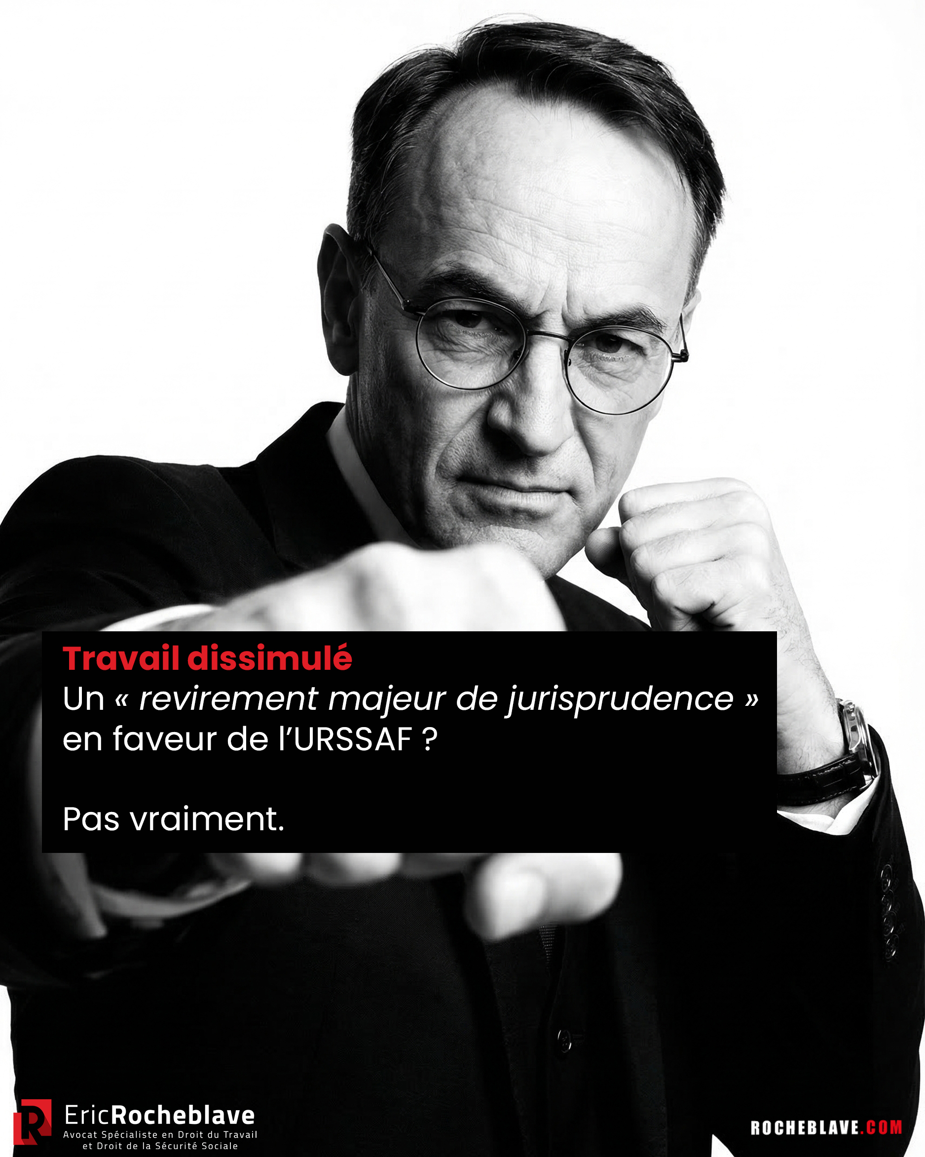 Travail dissimulé Un « revirement majeur de jurisprudence » en faveur de l'URSSAF ? Pas vraiment.