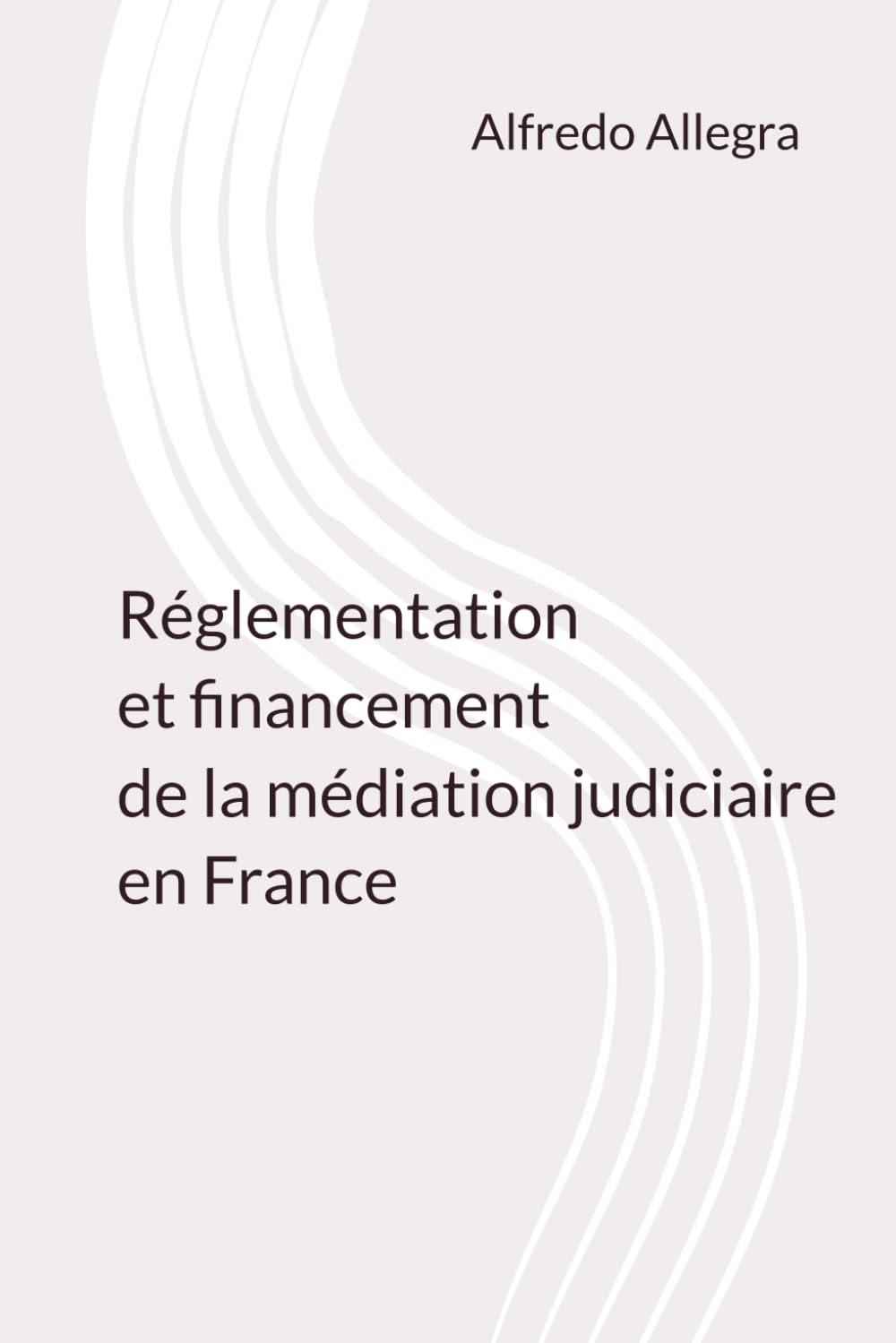 Livres : Réglementation et financement de la médiation judiciaire en France