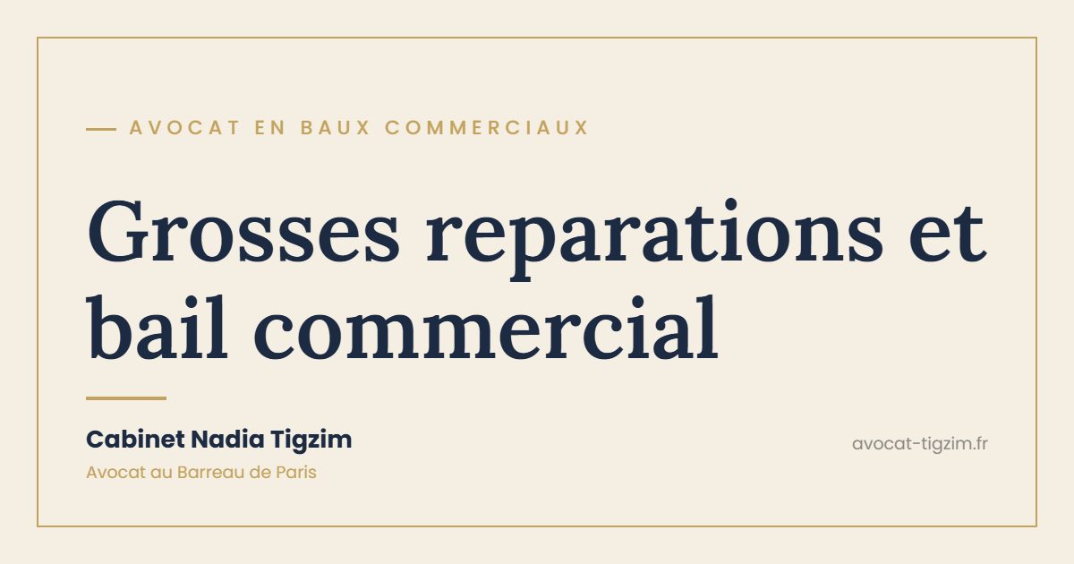Grosses réparations du bail commercial : ce qui ne peut pas être mis à la charge du locataire