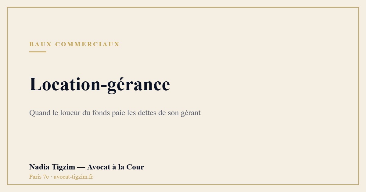Location-gérance : le propriétaire du fonds peut payer les dettes de son gérant