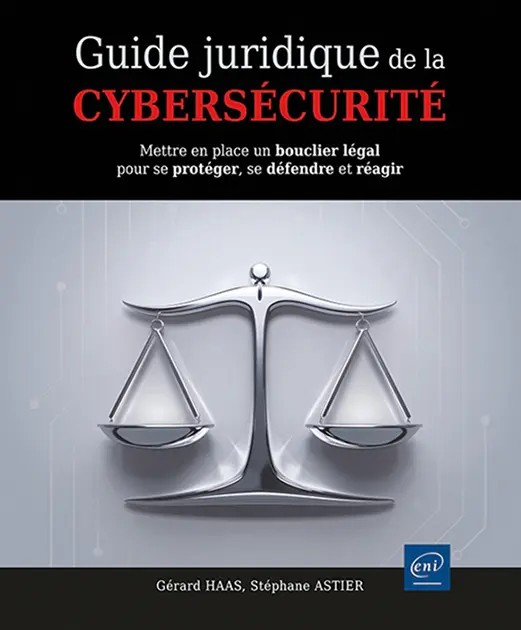 Guide juridique de la cybersécurité (Editions ENI, 2024)