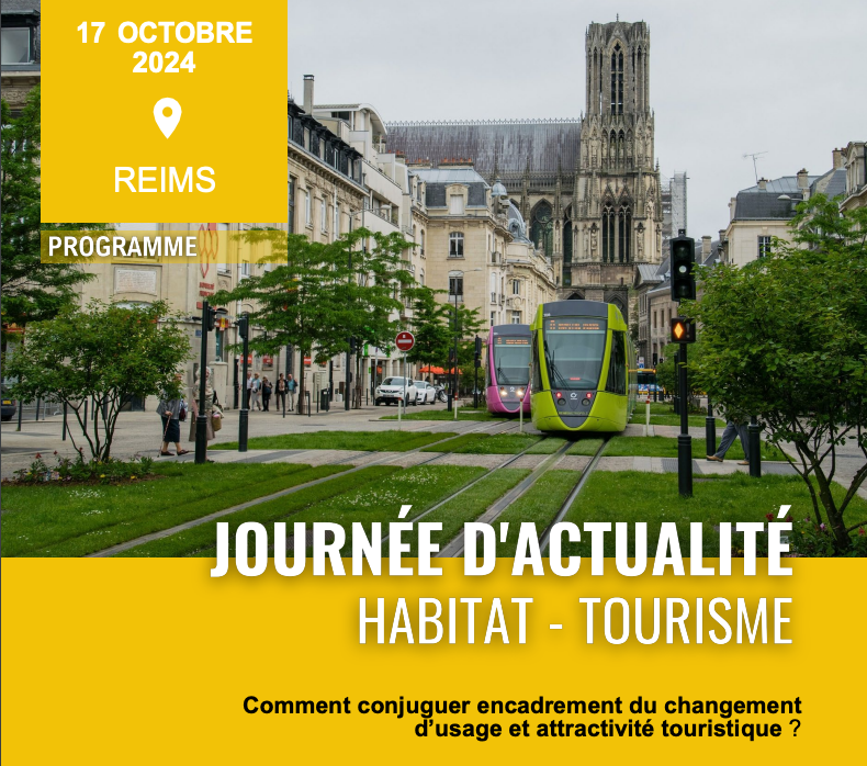 Comment conjuguer encadrement du changement d’usage et attractivité touristique ? Journée d'actualité Habitat-Tourisme 2024 du CNFPT à Reims.