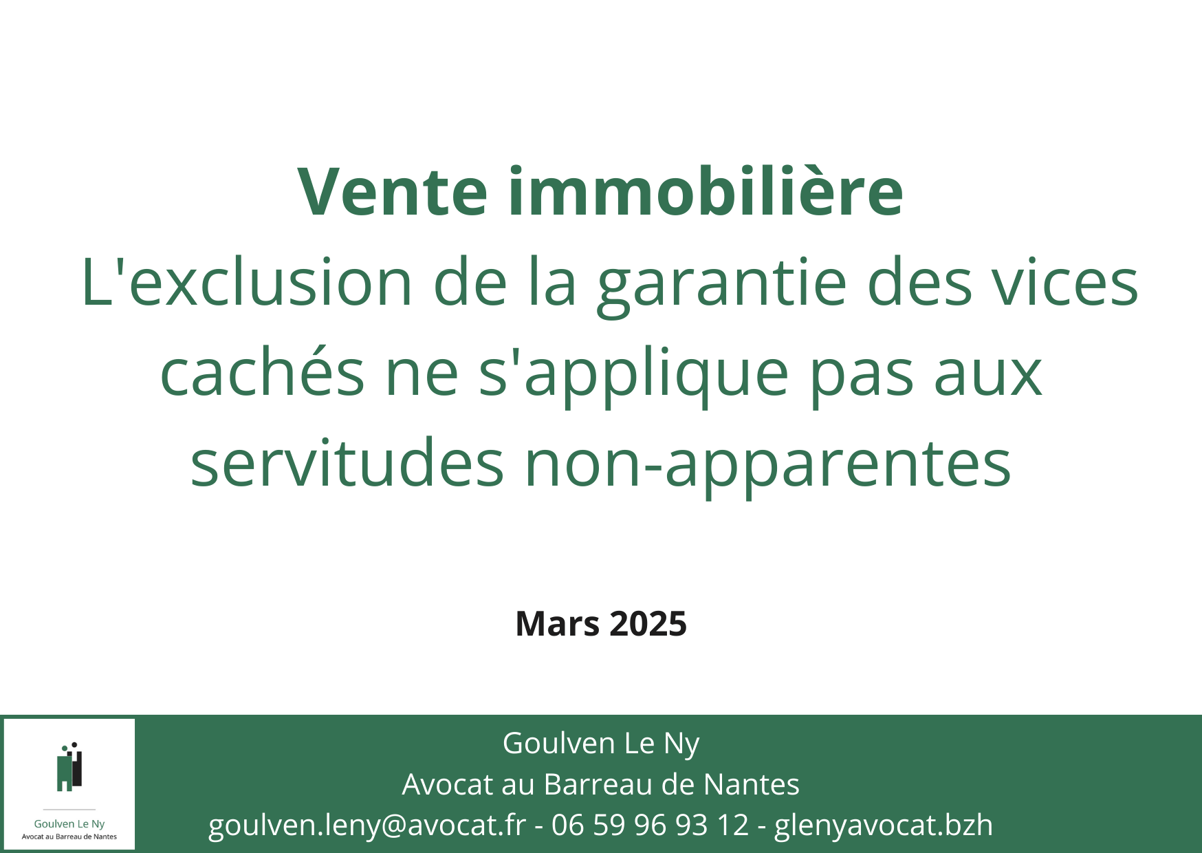 L'exclusion de la garantie des vices cachés ne s'applique pas aux servitudes non-apparentes