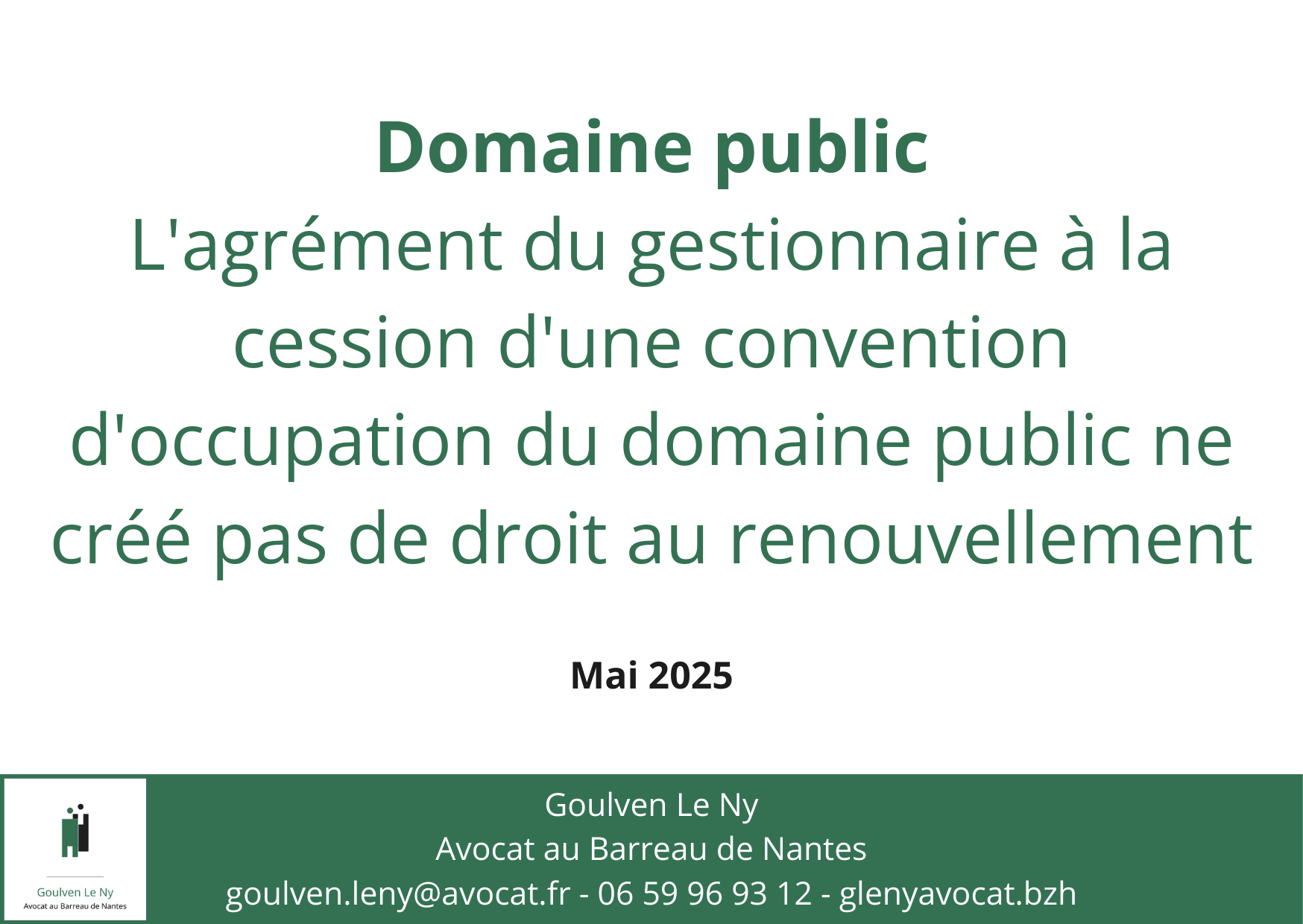 L'agrément du gestionnaire à la cession d'une convention d'occupation du domaine public ne créé pas de droit au renouvellement