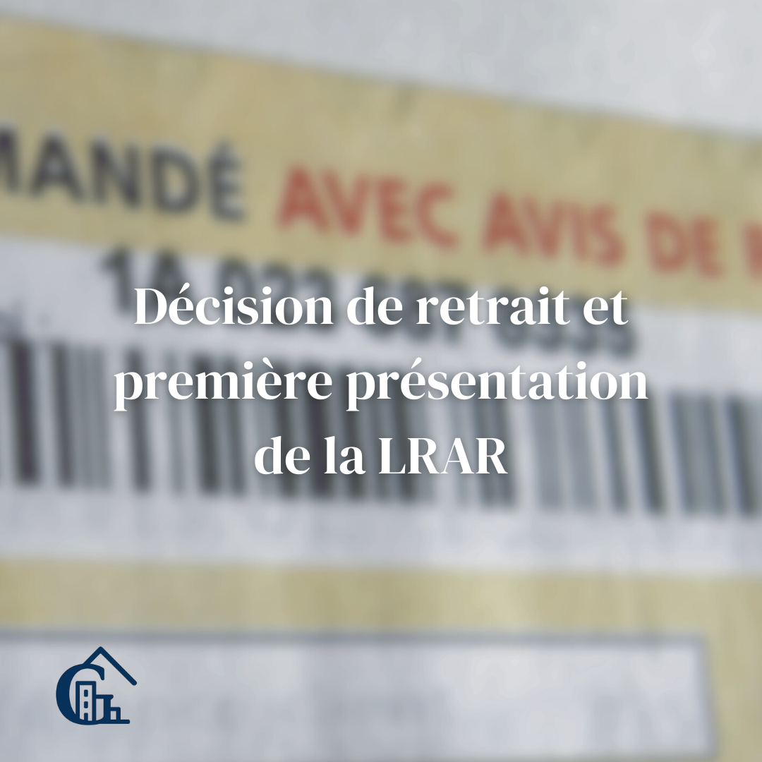 Retrait d’une autorisation d’urbanisme : la date de présentation du courrier fait foi