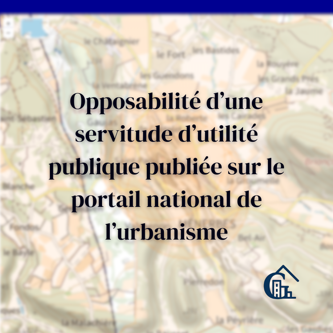 Publication des servitudes d’utilité publique sur le portail national de l’urbanisme