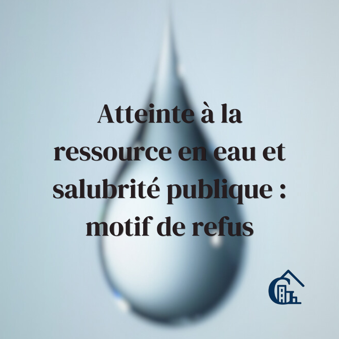 Permis de construire : atteinte à la ressource en eau et salubrité publique