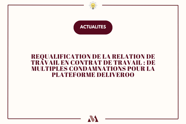 Requalification de la relation de travail en contrat de travail : de multiples condamnations pour la plateforme Deliveroo