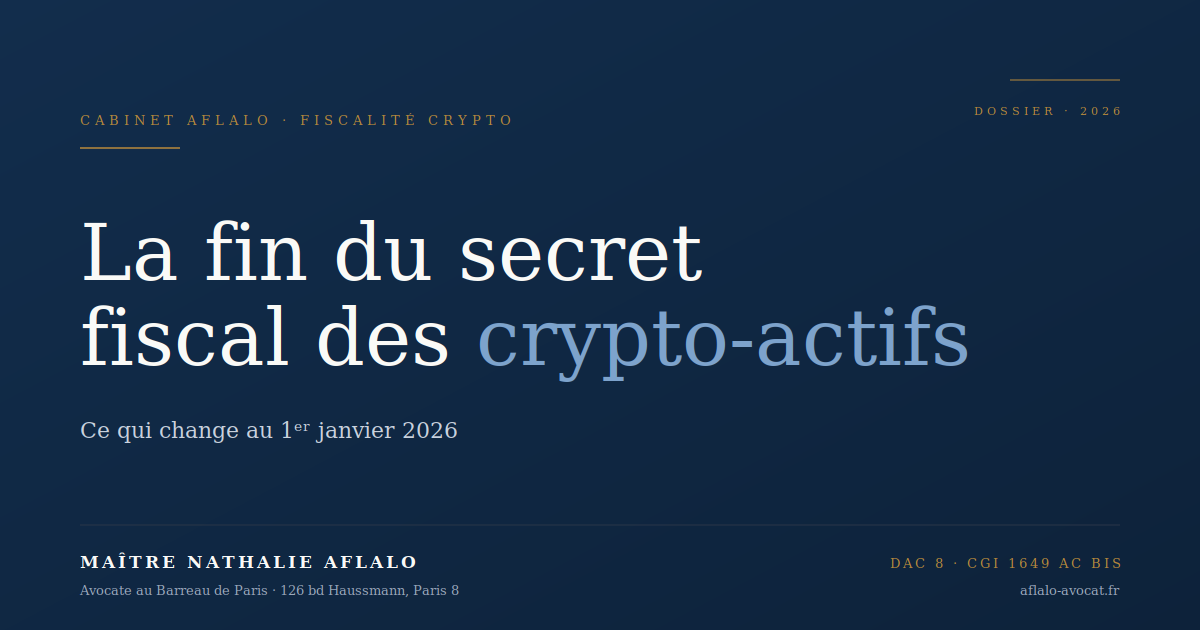 Crypto-actifs : la fin du secret fiscal en 2026 