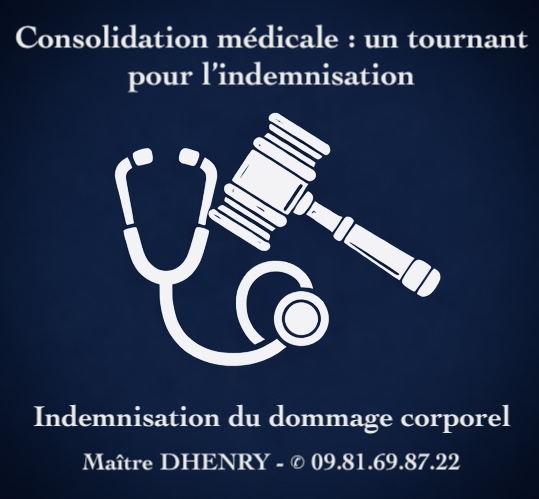 Consolidation médicale : pourquoi cette date change tout pour votre indemnisation
