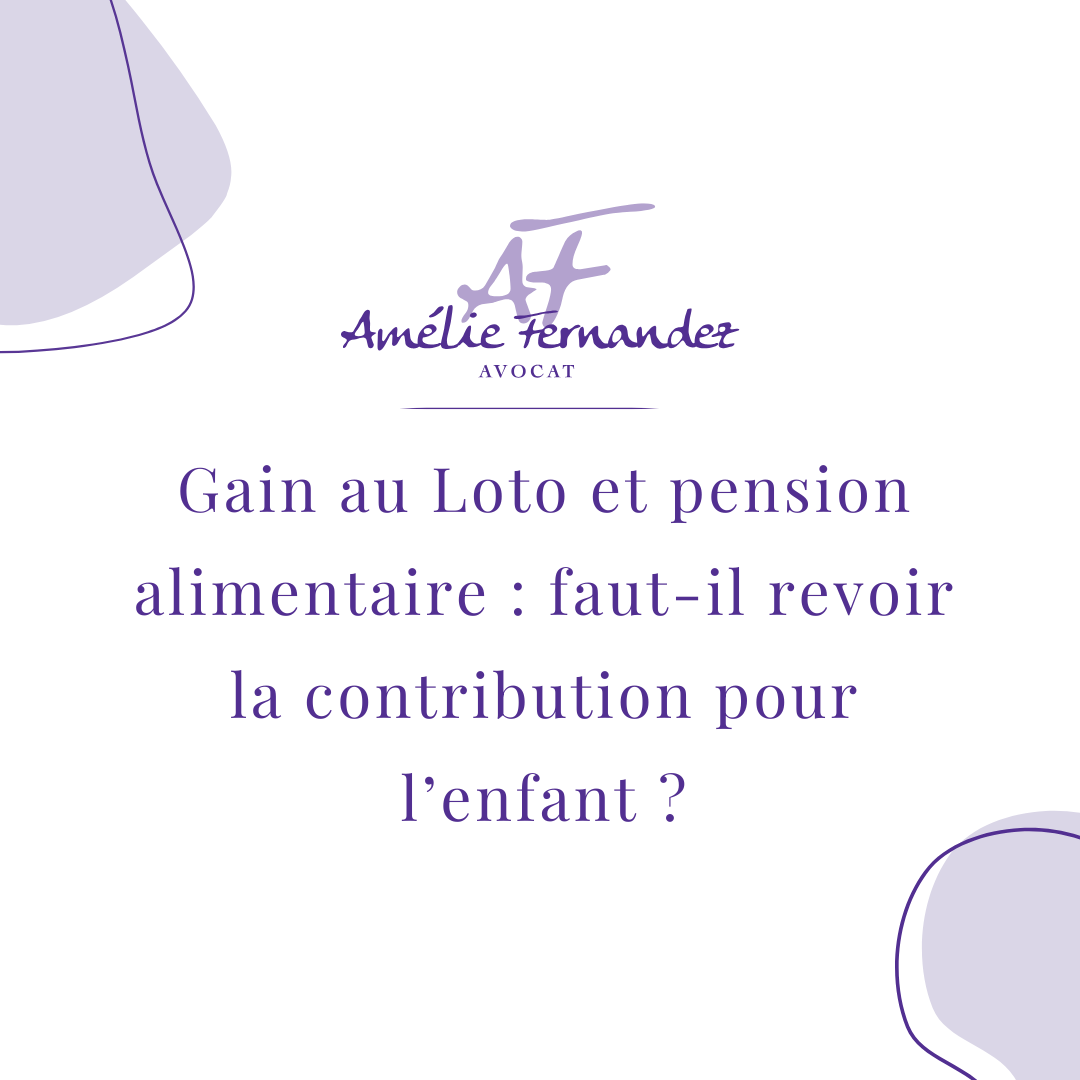 Gain au Loto et pension alimentaire : faut-il revoir la contribution pour l’enfant ?