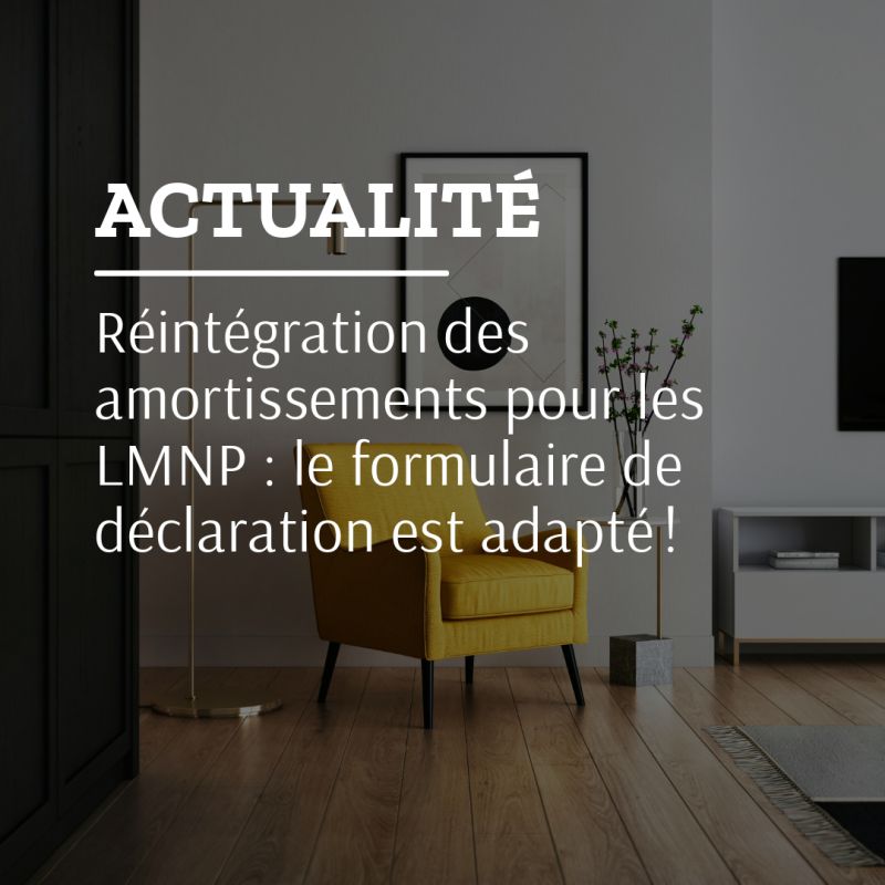 Nouveau dispositif pour la réintégration des amortissements en LMNP : le formulaire de déclaration est révisé !