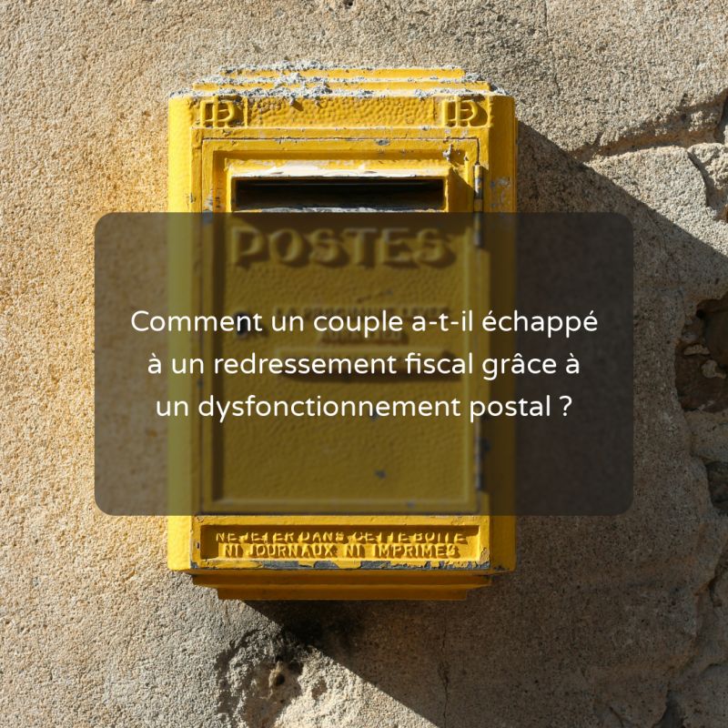 Les dysfonctionnements postaux peuvent parfois jouer en faveur des contribuables !