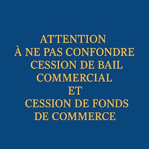 Cession de droit au bail ou cession de fonds de commerce ? 