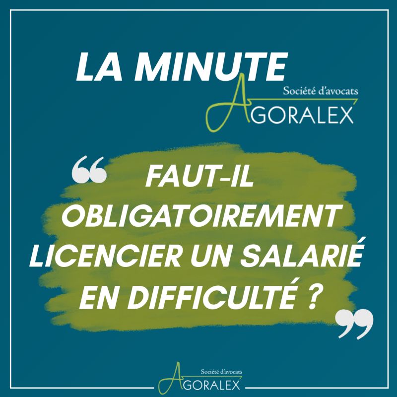  Un salarié en difficulté n’est pas forcément un salarié à licencier.